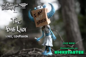 Scrambled Eggs Creative Announces I Am NOT Broken The Bag Lady Vinyl Companion 8.5" Vinyl Figure Kickstarter Campaign